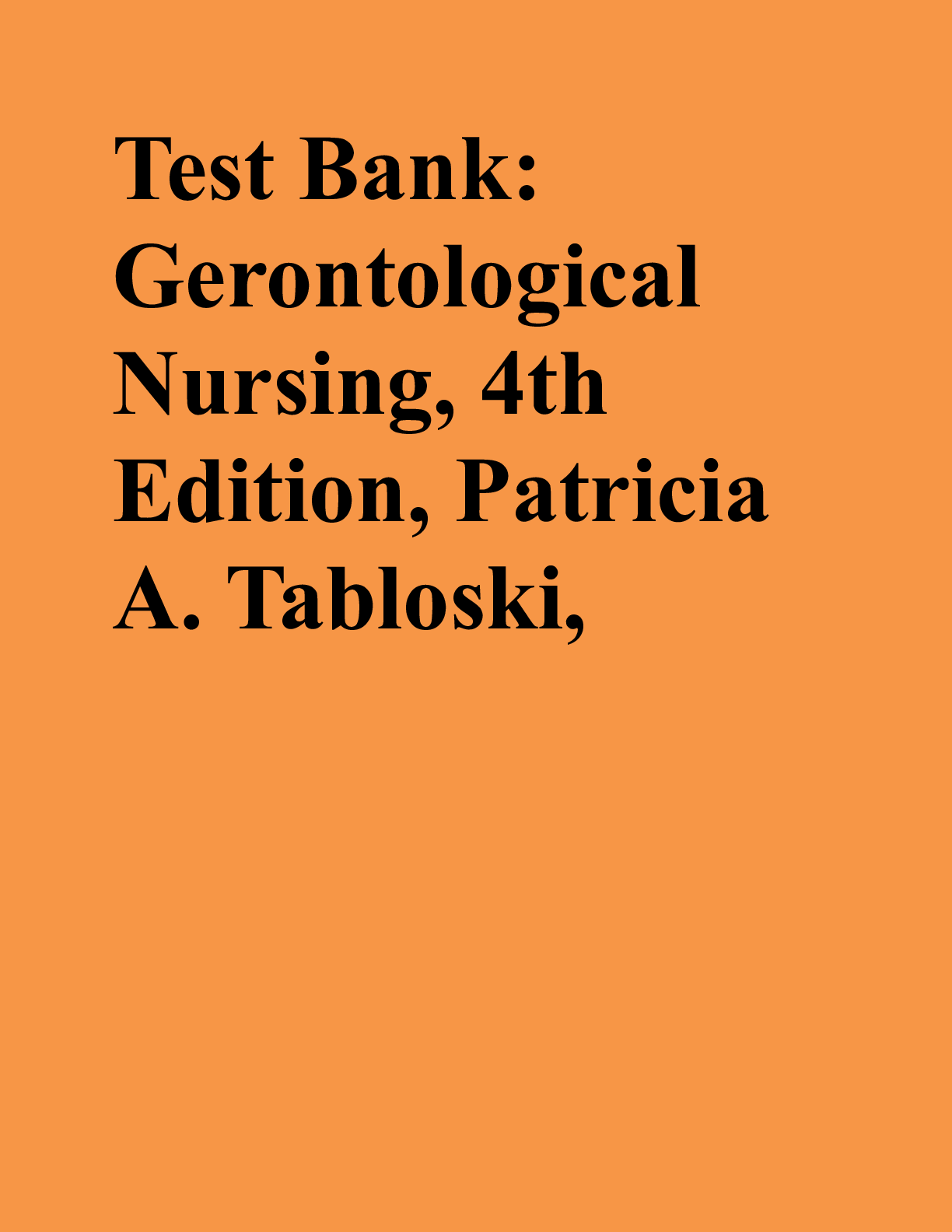 Preview image for Test Bank: Gerontological Nursing, 4th Edition, Patricia A. Tabloski,